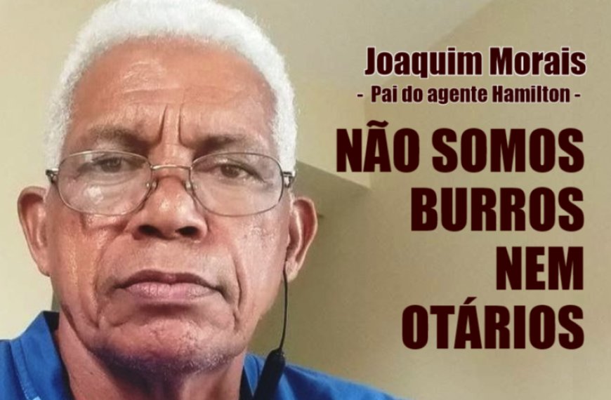 “NÃO SOMOS BURROS NEM OTÁRIOS “