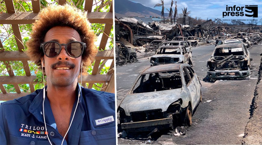 Fire: Cape Verdean surfer in Hawaii says he “lost everything” in the city that “turned to gray”