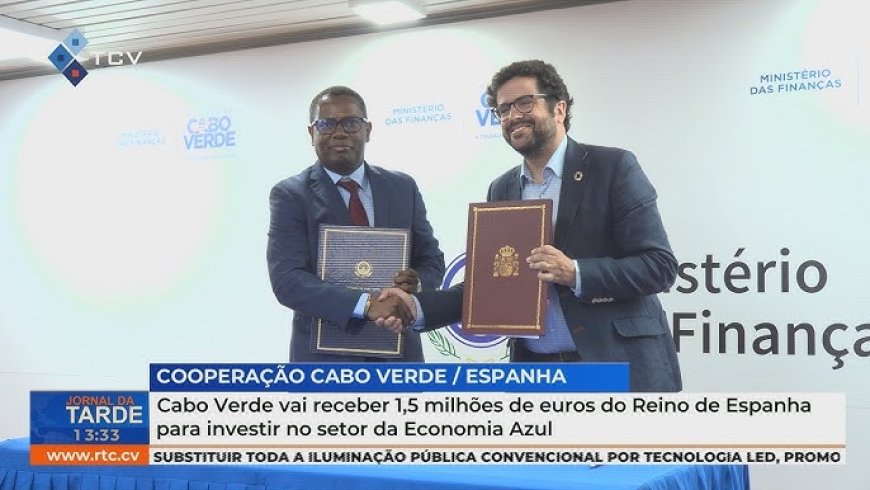 Cape Verde and Spain sign 1.5 million euro agreement to boost the blue economy