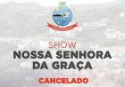 Cancelada show de Nossa Senhora da Graça em solidariedade às vítimas das chuvas
