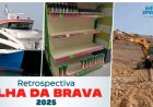 Retrospectiva Brava: Ilha marcada por défice de transporte marítimo e escassez de bens essenciais em 2025