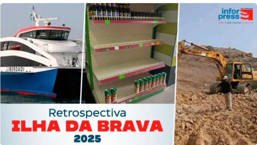 Retrospectiva Brava: Island marked by maritime transport deficit and shortage of essential goods in 2025