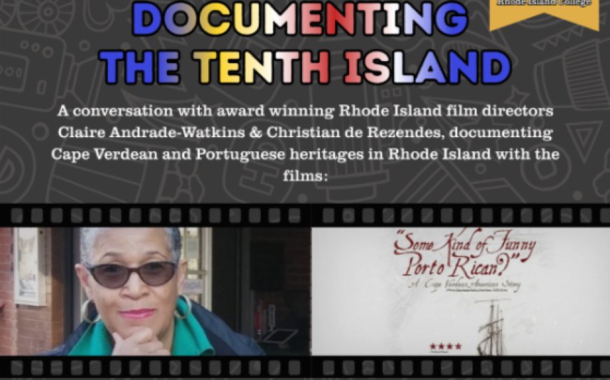 Rhode Island College hosts a talk with the makers of the documentary "Décima Ilha - Cape Verdean and Portuguese heritages in Rhode Island."